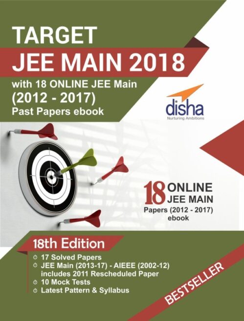 TARGET JEE Main 2018 (16 Solved Papers 2002-2017 + 10 Mock Tests) with 18 Online JEE Main Past Papers ebook...